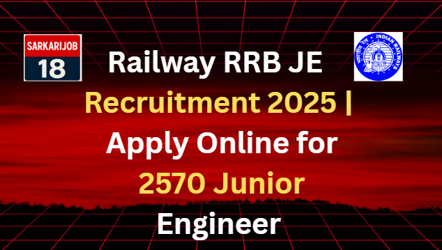 Railway RRB JE Recruitment 2025