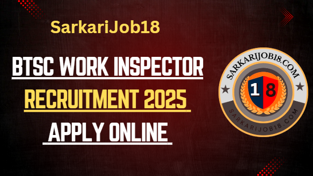 BTSC Work Inspector Recruitment 2025