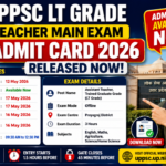 UPPSC LT Grade Teacher Main Exam Admit Card 2026