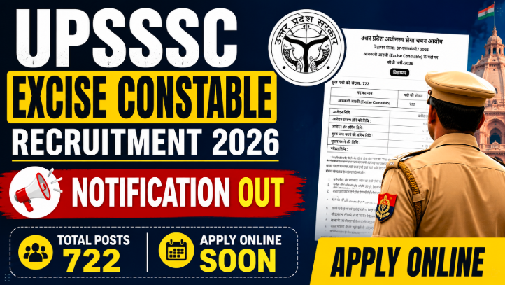 UPSSSC Excise Constable Recruitment 2026 Notification Out for 722 Posts, Apply Online